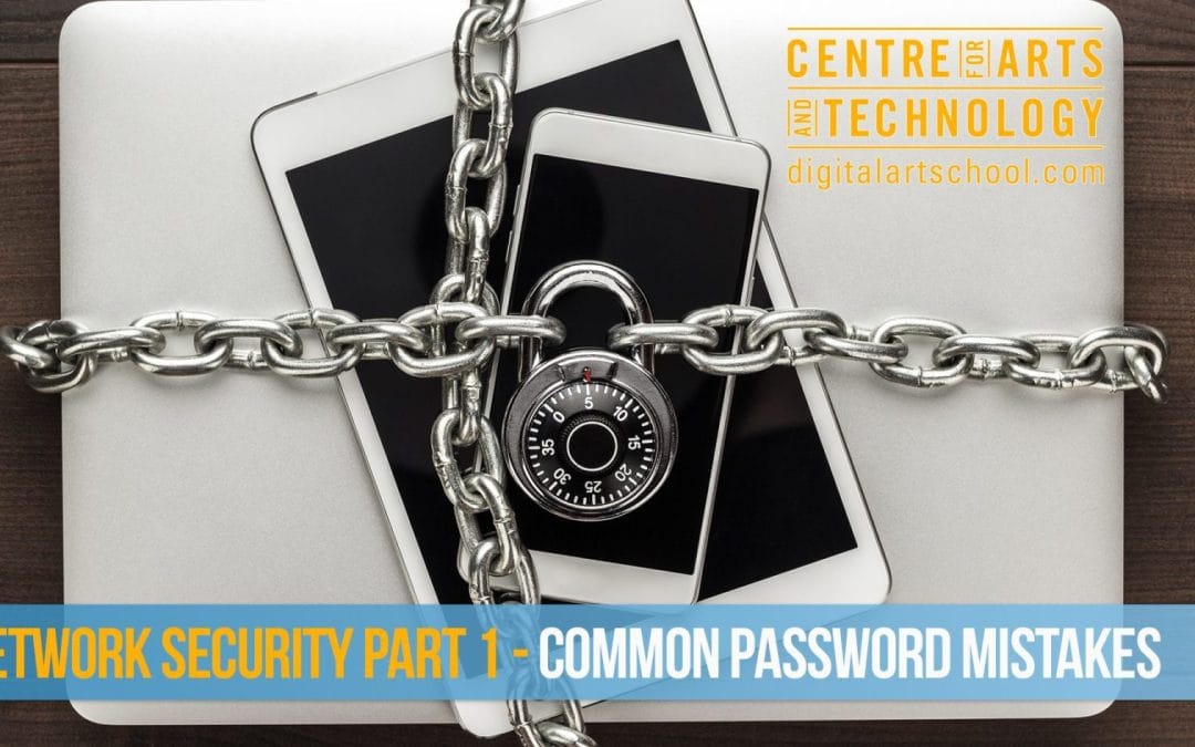 CAT Learning Blast #6 – Network Security Part 1 “Common Password Mistakes”