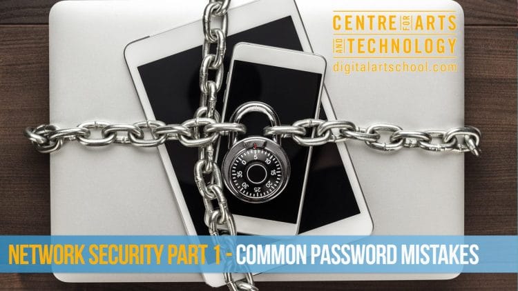 CAT Learning Blast #6 – Network Security Part 1 “Common Password Mistakes”